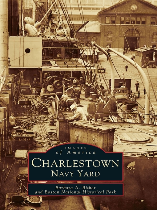 Title details for Charlestown Navy Yard by Barbara A. Bither - Available